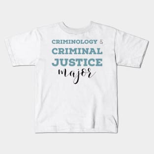 Criminology and Criminal Justice Major Kids T-Shirt